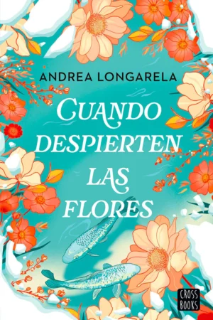 Cuando despierten las flores